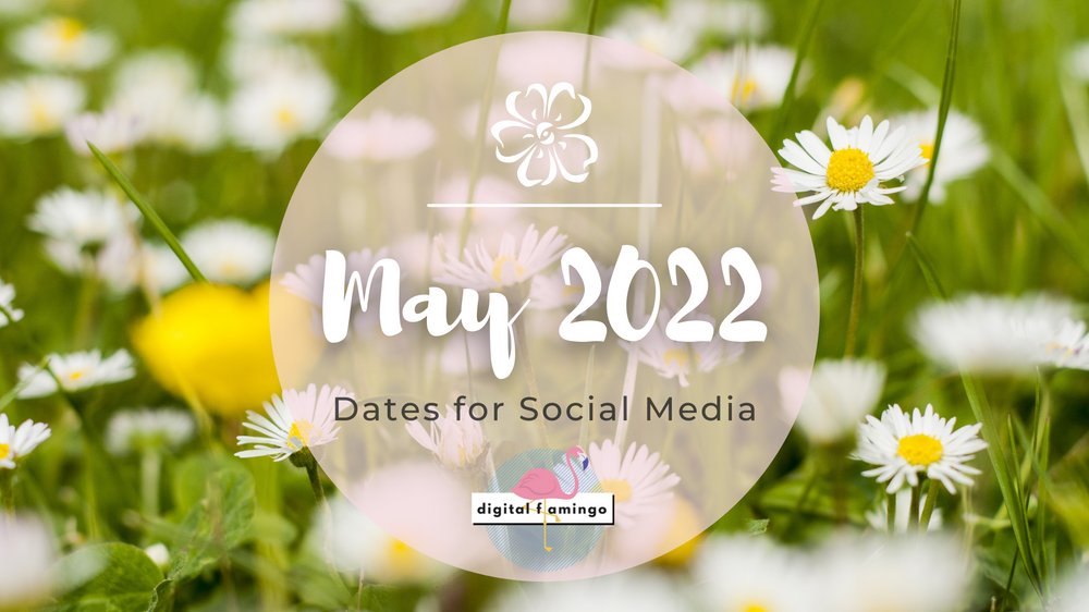 May 2022 Dates For Social Media May 2022 Dates For Social Media