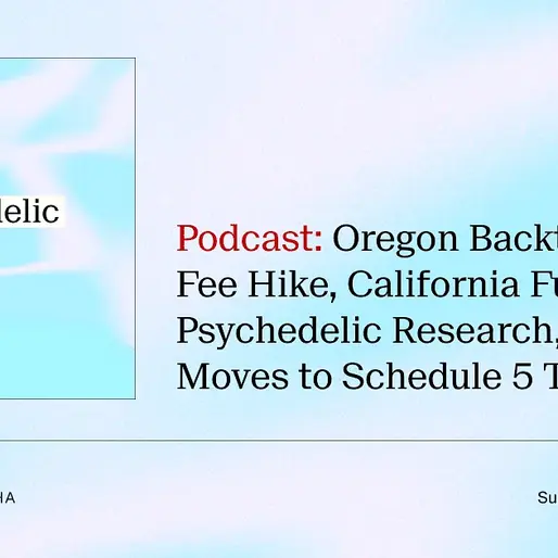 Oregon Shelves Psilocybin Fee Hike; DEA Eyes Tryptamines