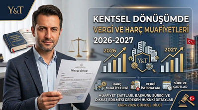 Kentsel Dönüşümde Vergi ve Harç Muafiyetleri 2026-2027