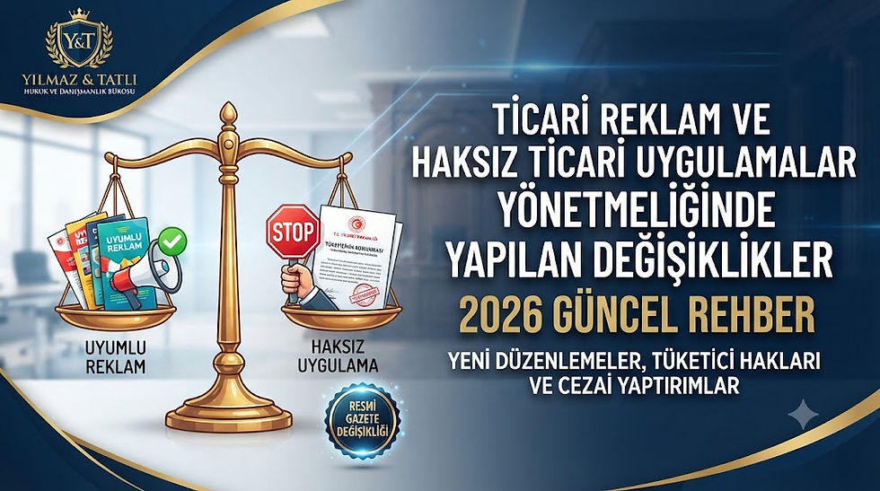 Ticari Reklam ve Haksız Ticari Uygulamalar Yönetmeliğinde Yapılan Değişiklikler 2026 