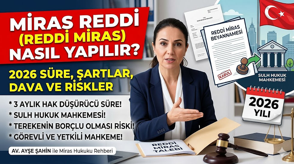 Miras reddi (reddi miras) nasıl yapılır? Süreler, şartlar, dava süreçleri ve hukuki riskler hakkında İstanbul Kartal miras avukatı rehberi.