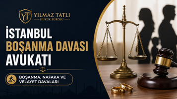 İstanbul Boşanma Davası Avukatı | Boşanma, Nafaka ve Velayet Davaları