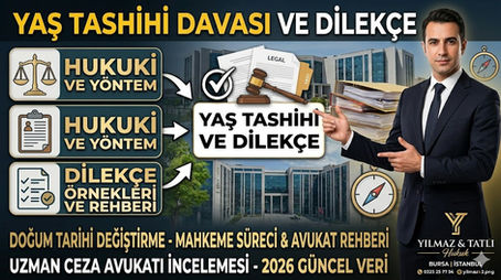Yaş Büyütme Küçültme YAŞ TASHİHİ DAVASI VE DİLEKÇE