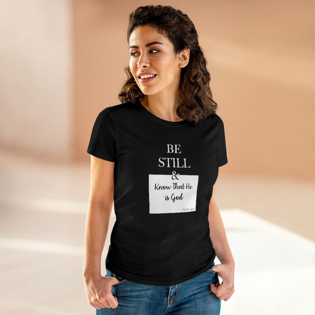 Be Still Women's T-Shirt