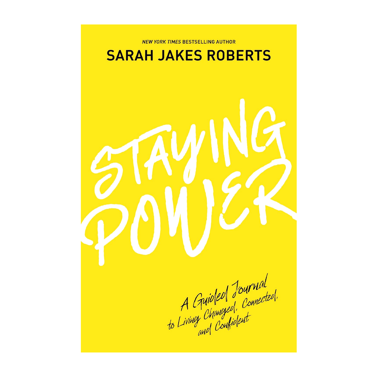 Staying Power: A Guided Journal to Living Changed, Connected, and Confident