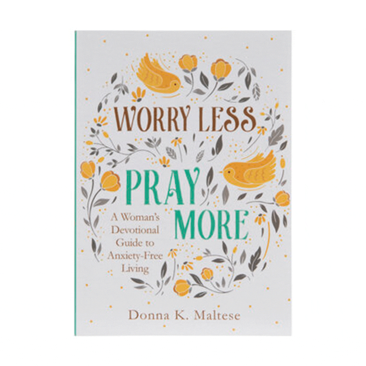 Worry Less Pray More