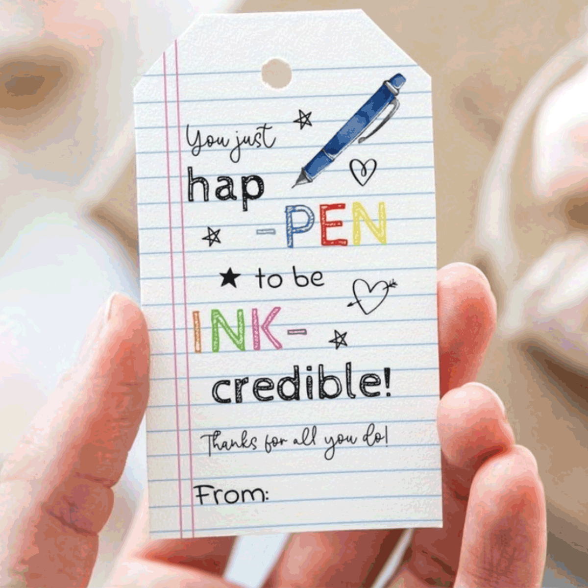 You Just Happen To Be Ink-credible Gift Tag
