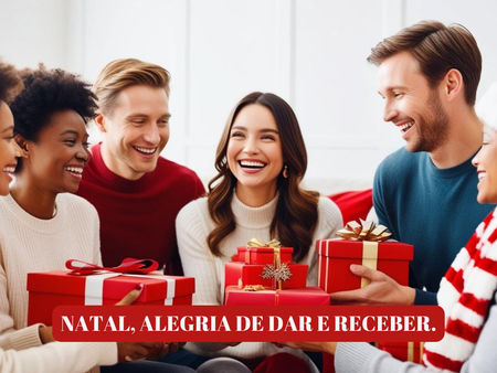 Natal, Alegria de Dar e Receber.