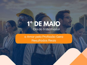 O amor pela profissão gera resultados reais.