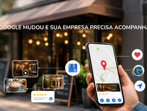 O Google mudou e sua empresa precisa acompanhar.