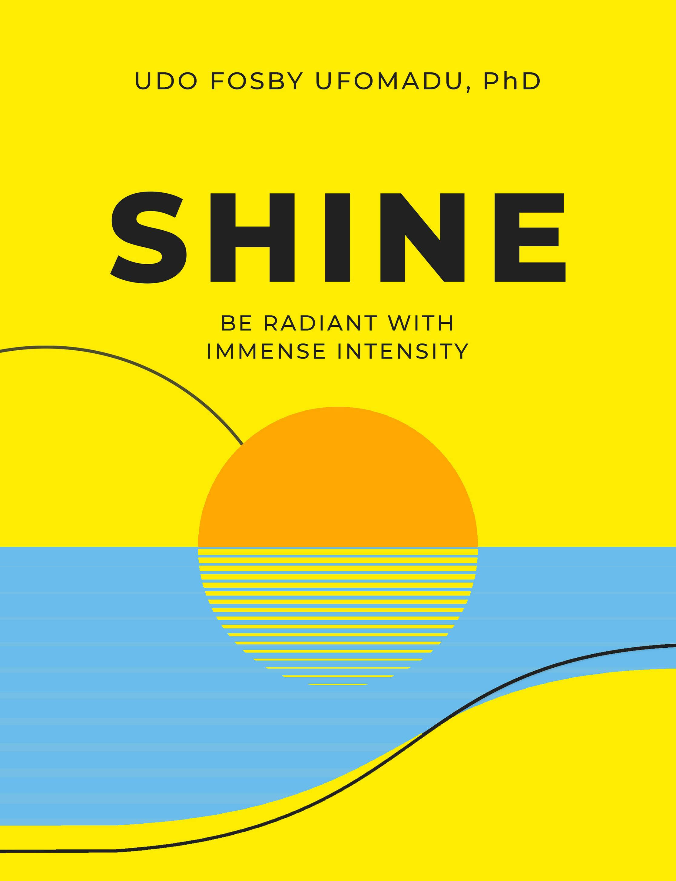 Shine: Be Radiant with Immense Intensity