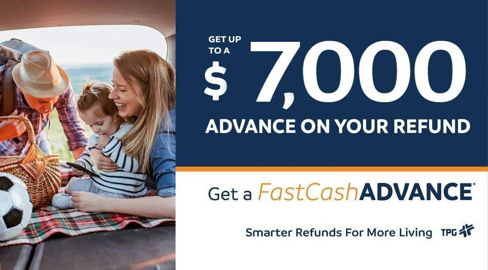 Get up to $7000 advance on your refund