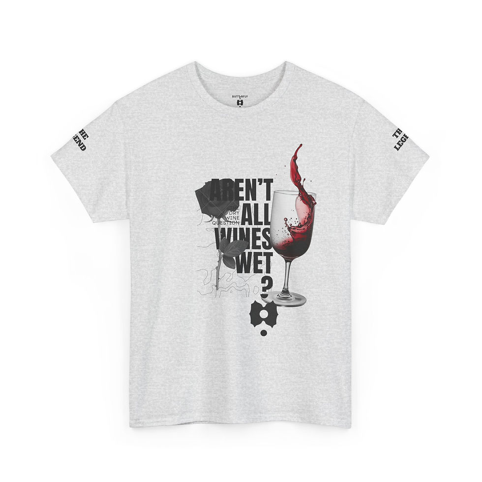 Thumbnail: The Legend - Wine Stain Tee — "Aren't All Wines Wet?" Graphic T-Shirt