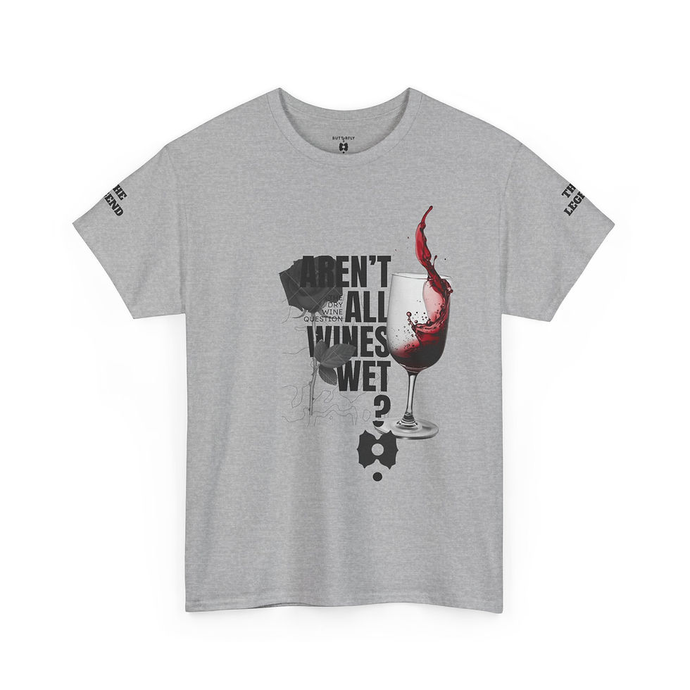Thumbnail: The Legend - Wine Stain Tee — "Aren't All Wines Wet?" Graphic T-Shirt