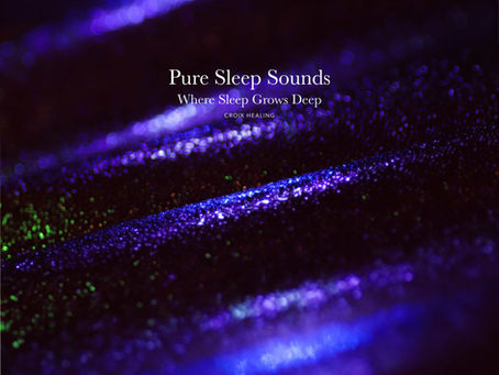 音は主張しない。ただ眠りの環境だけを残す。CROIX HEALING『Pure Sleep Sounds – Where Sleep Grows Deep』3月27日配信開始