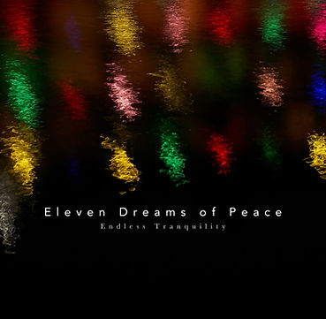 Eleven Dreams of Peace - Endless Tranquility