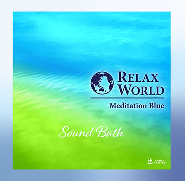 RELAX WORLD -Meditation Blue- Sound Bath