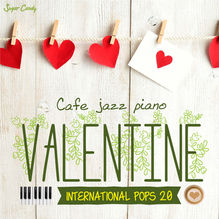 Moonlight Jazz Blue ＆ JAZZ PARADISE「カフェで流れるジャズピアノ　ヴァレンタイン 洋楽20」1月30日リリース！