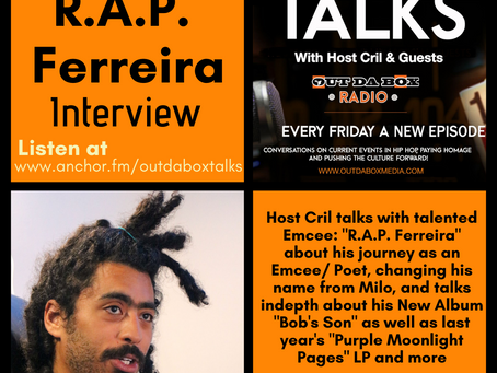 Out Da Box Talks Episode 59 - R.A.P. Ferreira Interview
