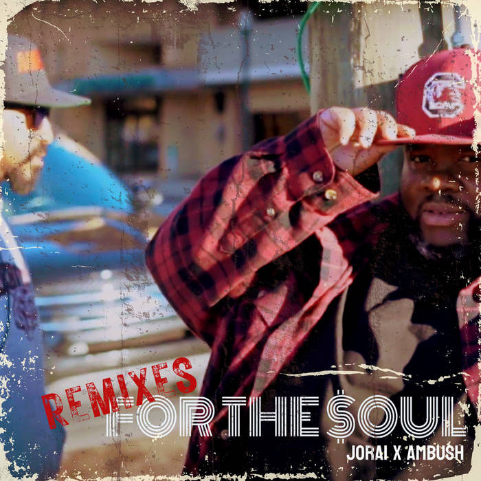 #NewAlbum: Jorai - For The $oul (Remixes)