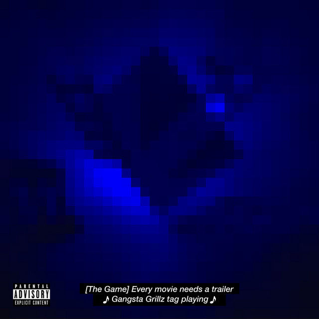 #NewAlbum: The Game & DJ Drama - Gangsta Grillz: Every Movie Needs A Trailer