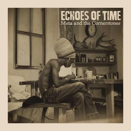 #NewReggaeAlbum: Meta and The Cornerstones - Echoes of Time
