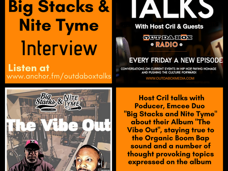 Out Da Box Talks Episode 62 - Big Stacks & Nite Tyme Interview