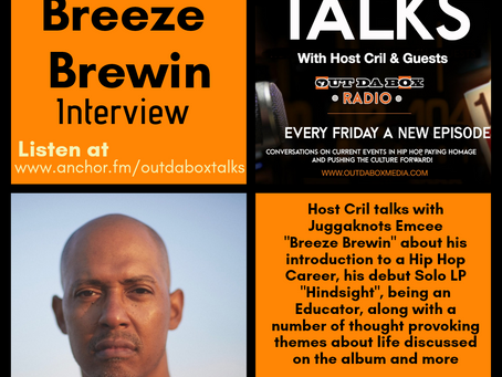 Out Da Box Talks Episode 60 - Breeze Brewin Interview