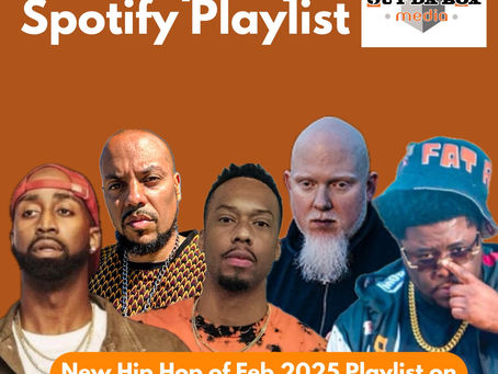 Out Da Box Media: Spotify Playlist (New Hip Hop February 2025)