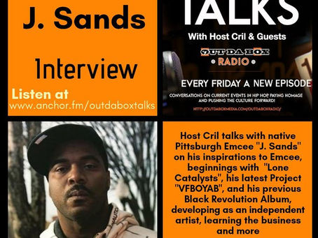 Out Da Box Talks Episode 46 (J. Sands Interview)