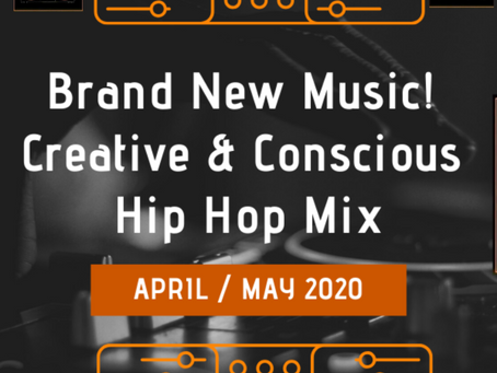Creative and Conscious Hip Hop Mix (New Music April/May 2020)