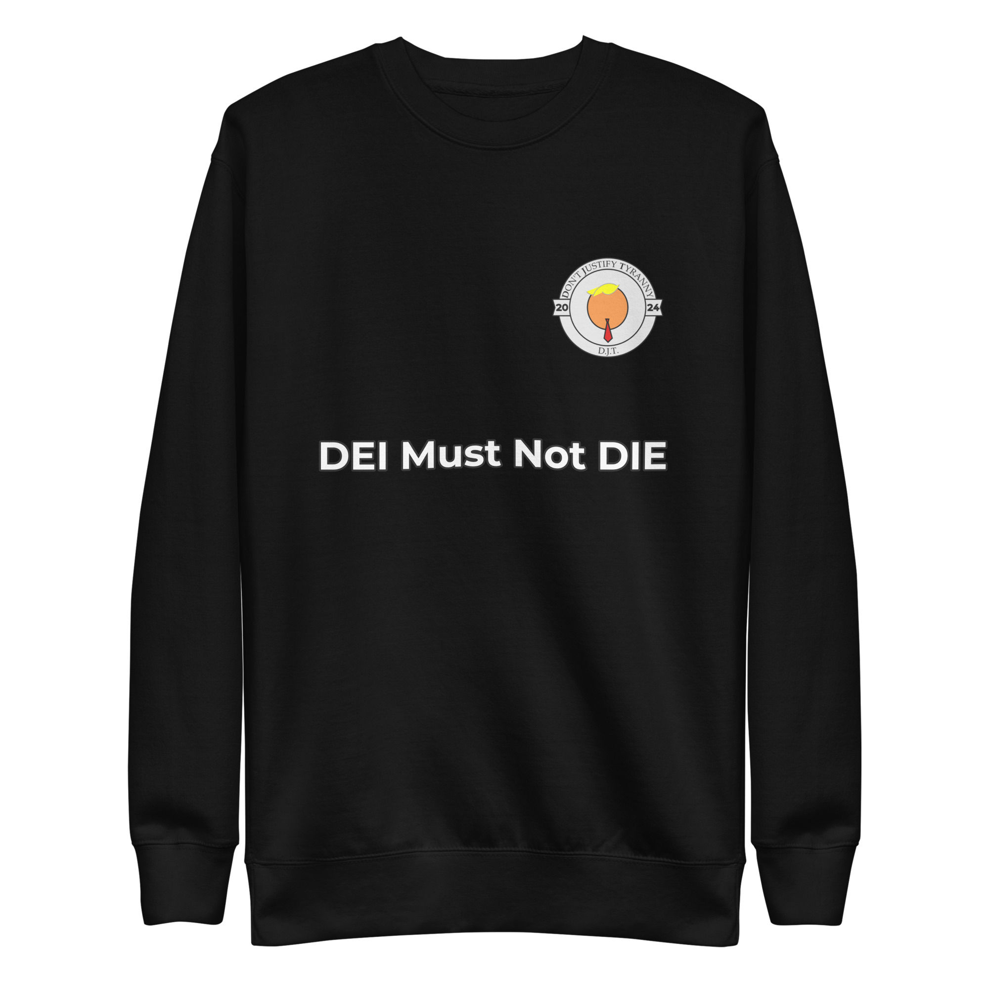 DEI Must Not DIE - Unisex Premium Sweatshirt