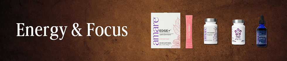 Energy & Focus wellness section featuring Amare EDGE+, MentaFocus, MentaSync and Nitro FX products on a warm brown textured background.