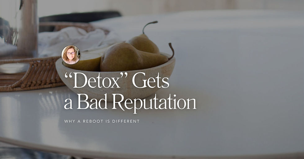 Photo of a bowl of pears on a table with text overlay reading “Detox gets a bad reputation” and subtitle “Why a reboot is different”