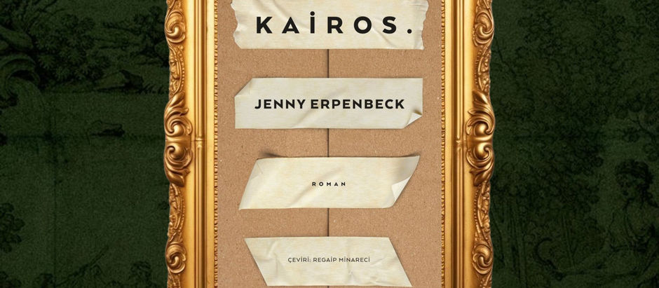 Jenny Erpenbeck - Kairos Kitap Yorumu
