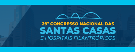 29º Congr. Nac. das Santas Casas e Hospitais Filantrôpicos
