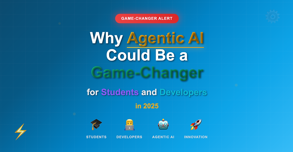 Why Agentic AI Could Be a Game‑Changer for Students and Developers in 2025