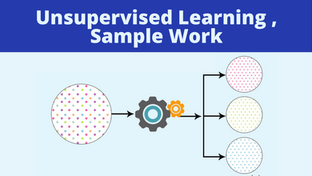 Unsupervised Learning , Sample Work