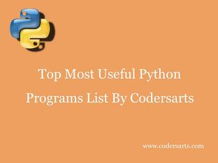 Top Most Useful Python Programs List By Codersarts