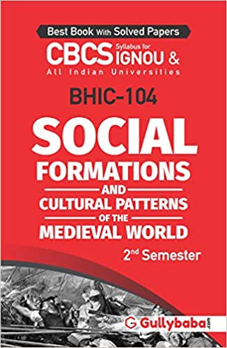BHIC-104: Social Formations and Cultural Patterns of the Medieval World
