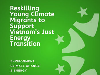 Reskilling Young Climate Migrants to Support Vietnam’s Just Energy Transition