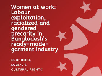 Women at work: Labour exploitation, racialized and gendered precarity in Bangladesh’s ready-made-garment industry