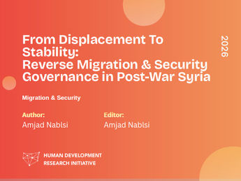 From Displacement To Stability: Reverse Migration & Security Governance in Post-War Syria