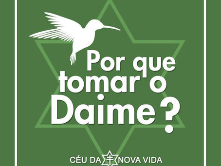POR QUE TOMAR O DAIME?