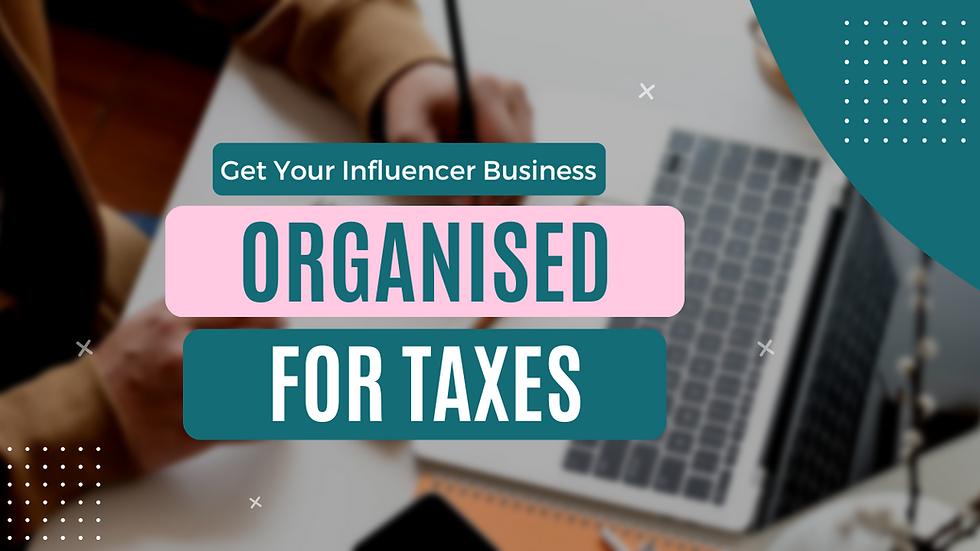 A blog header of a person working at a desk with a laptop, text that says "get your influencer business organised for taxes