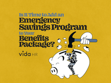 Is It Time to Add an Emergency Savings Program to Your Benefits Package?
