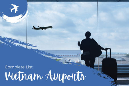 Major Airports in Vietnam: Top 3 and a Complete List of Airports in Vietnam