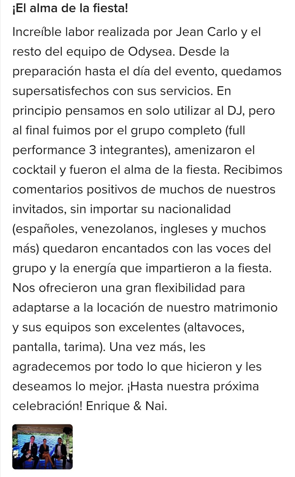 Se puede ver el comentario de una clienta satisfecha por el trabajo y la calidad musical que logró dar el grupo musical Odysea con sus cantantes y Dj el día de su boda en San Sebastián - País Vasco - España
