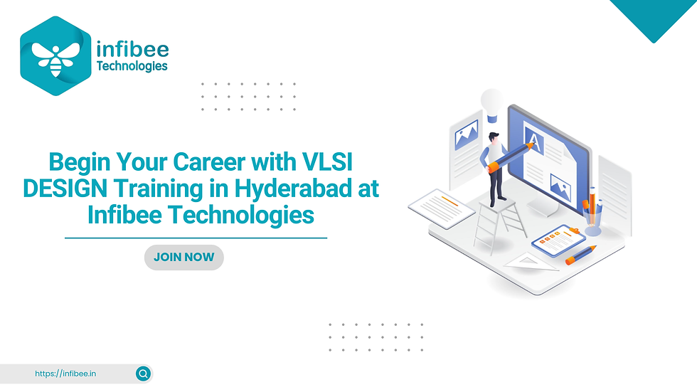 Begin Your Career with VLSI DESIGN Training in Hyderabad at Infibee Technologies
