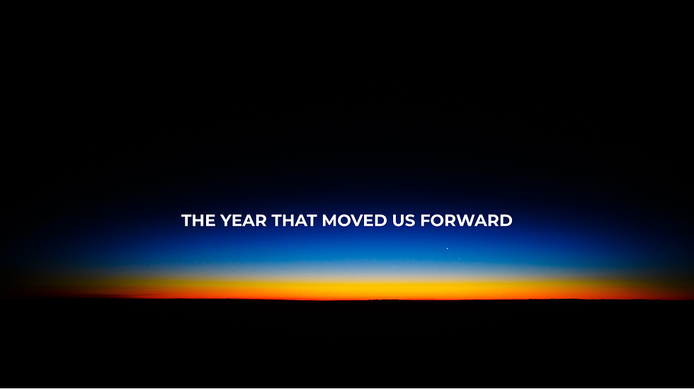 THE YEAR THAT MOVED US FORWARD.png
